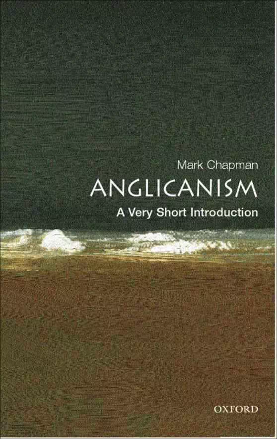 Anglicanism - A Very Short Introduction - Mark Chapman